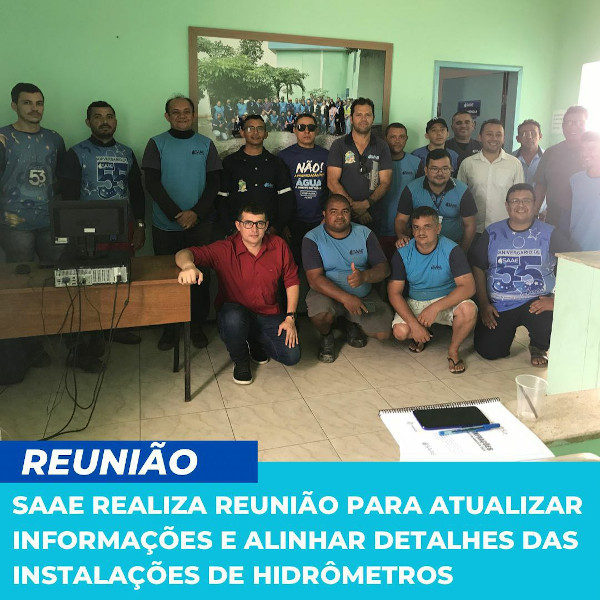 SAAE realiza reunião para atualizar informações e alinhar detalhes das instalações de hidrômetros