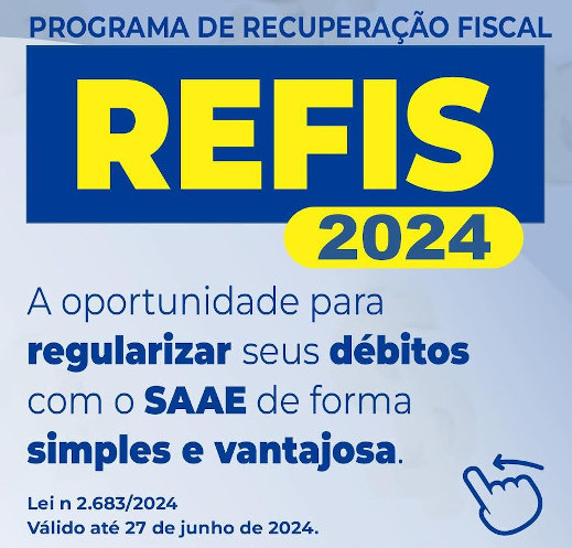 Refis SAAE 2024 – Parcele suas contas com o SAAE.