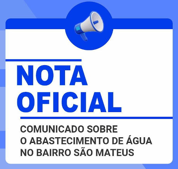 Comunicado sobre o abastecimento de água no bairro São Mateus.