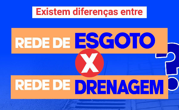 Fique atento nas diferentes funções da rede de esgoto e da rede de drenagem.