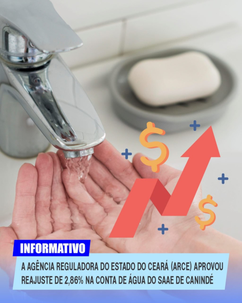 A Agência reguladora do estado do Ceará (ARCE) aprovou reajuste de 2,86% na conta de água do SAAE de Canindé!