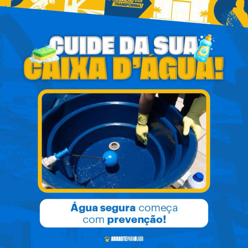 Caixa d’água limpa é sinônimo de saúde e segurança!