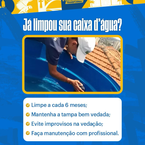 Caixa d’água limpa é sinônimo de saúde e segurança!
