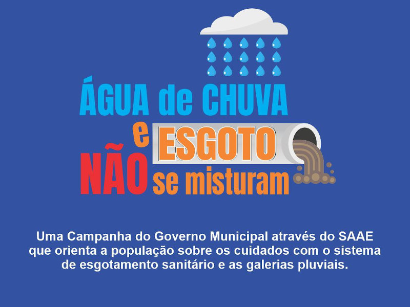 Campanha do SAAE orienta a população sobre os cuidados com o sistema de esgotamento sanitário e as galerias pluviais.