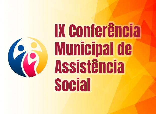 IX Confer&ecirc;ncia Municipal de Assist&ecirc;ncia Social